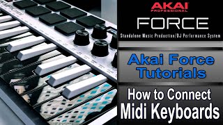 Akai Force Tutorial  How to Connect a Midi Keyboard [upl. by Tanya70]