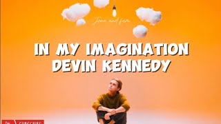 In My Imagination  Devin Kennedy [upl. by Arhez]