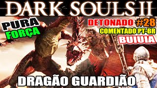 Dark Souls 2  Detonado Pura Força 28  Masmorra de Aldia e BOSS Dragão Guardião [upl. by Sakiv]