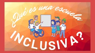 ¿Qué es una escuela inclusiva [upl. by Yellac]