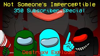 Not Someones Imperceptible  350 Subscriber Special  NerdOut³ amp Others  Creative Mashup 44 [upl. by Teilo]