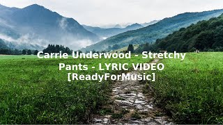 Carrie Underwood Stretchy Pants LYRIC VIDEO ReadyForMusic [upl. by Franciscka]