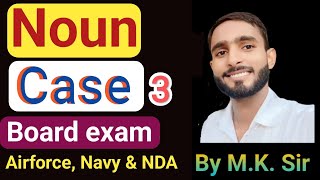 Noun  The casepart 3 basic concepts of caseenglish grammarboardexamairforcenavy NDAbyMK sir [upl. by Redford]