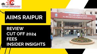 Aiims Raipur Insider Look 2024 Cut Offs And Fees Unveiled [upl. by Hannavahs]