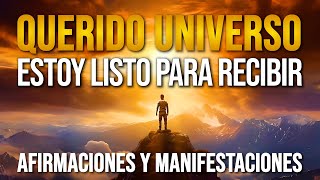 🌟 QUERIDO UNIVERSO ESTOY LISTO PARA RECIBIR  Afirmaciones Positivas de Gratitud y Manifestaciones 🌟 [upl. by Yancey]