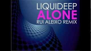 Liquideep  Alone Rui Aleixo Remix [upl. by Hazmah580]