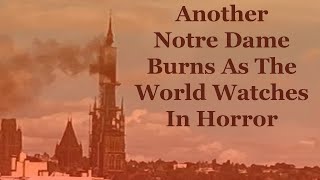 Another Notre Dame Cathedral Catches Fire As The World Wonders Why This Keeps Happening [upl. by Aiuqet]