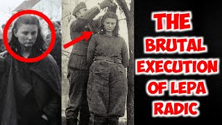 The brutal execution of lepa radic by Nazis  A courageous 17yearold Yugoslav partisan [upl. by Bret287]