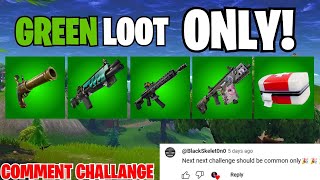 Fortnite but I can only use Common weapons Comment Challenge [upl. by Aidin619]