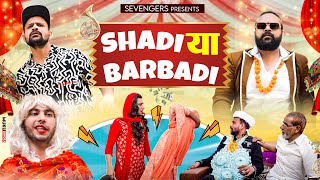 SHADI या BARBADI II OFFICIAL VIDEO II sevengers ad [upl. by Ynar]