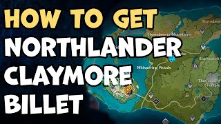 How to get Northlander Claymore Billet Genshin Impact [upl. by Emirej]