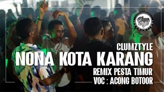 CLUMZTYLE  Nona Kota Karang Remix  Voc  Acong Botoor [upl. by Dowzall]