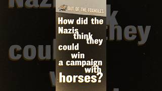 How did the Nazis think they could win a campaign with horses  OOTF shorts [upl. by Ji134]