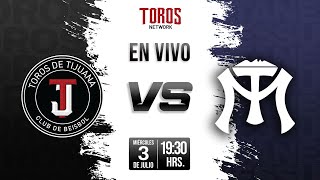 EN VIVO Toros de Tijuana vs Sultanes de Monterrey 03 de Julio [upl. by Gnolb109]