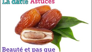 LA DATTE  ASTUCES BEAUTÉ [upl. by Ramad]