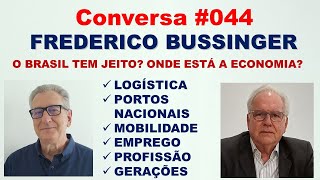 Conversa 044 Frederico Bussinger O Brasil tem jeito Desafios Inovação e Futuro do Trabalho [upl. by Eirlav]