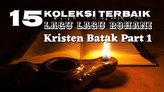 15 Lagu Rohani Kristen Batak 2019 Part 1 [upl. by Kelly]