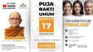 PUJA BAKTI UMUM  YMBhikkhu Jayamedho Thera  Topik quotTiga Karakter Elok Penghias Hidupquot [upl. by Aicilaf813]