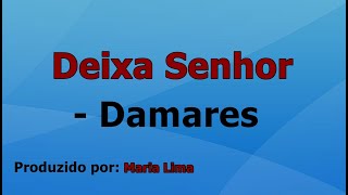 Deixa Senhor  Damares playback com letra [upl. by Ahtabat155]