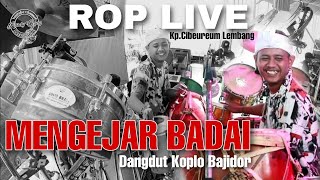 ROP LIVE  KPCIBEUREUM LEMBANG   MENGEJAR BADAI VERSI KOPLO BAJIDOR [upl. by Alil]