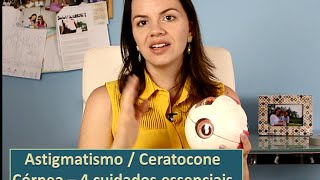 Astigmatismo  Ceratocone  4 Cuidados Essenciais com a Córnea [upl. by Thaddaus]