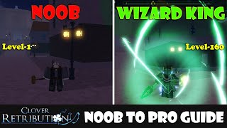 Clover Retribution Noob to Wizard King Guide [upl. by Ateikan897]