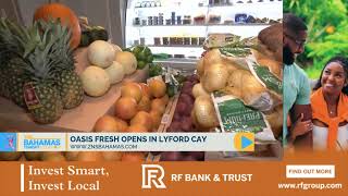 Oasis Fresh Opens In Lyford Cay [upl. by Ellinej]