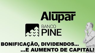 DIVIDENDOS BONIFICAÇÃO E AUMENTO DE CAPITAL Alupar Pine [upl. by Adiehsar]