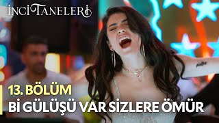 Bi Gülüşü Var Sizlere Ömür  İnci Taneleri 13 Bölüm [upl. by Gunner]