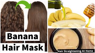 Banana Hair Mask For Glossy Straight Hair  Permanent Hair Straightening at Home [upl. by Jarrell]