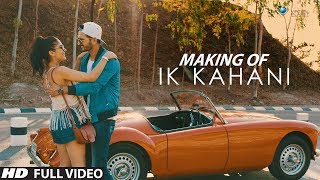 Making of IK Kahani  Gajendra Verma  Vikram Singh  Ft Halina K  Tera Ghata [upl. by Bricker731]