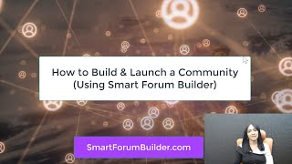 How to Build and Launch a Community  Using Smart Forum Builder [upl. by Ahsilrak]