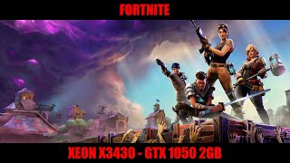 Fortnite on Xeon X3430  GTX 1050 2GB [upl. by Mendelsohn82]