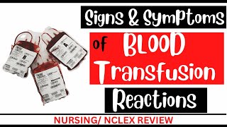 BLOOD TRANSFUSION REACTIONS  Signs amp Symptoms  NCLEX  Nursing [upl. by Rozelle]