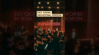 EXO GROWL ORCHESTRAL VERSION PERFORMED BY SEOUL PHILARMONIC ORCHESTRA exo exol [upl. by Nairbo]