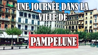 UNE JOURNÉE DANS LA VILLE DE PAMPELUNE NAVARREESPAGNE [upl. by Zelma]