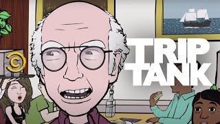 TripTank  I Owe Larry David Money [upl. by Enilra]