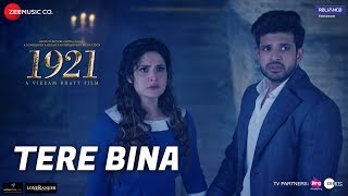 Arijit Singh Tere Bina Lyrics  1921  Aakanksha Sharma  Zareen Khan Karan Kundrra [upl. by Yam]