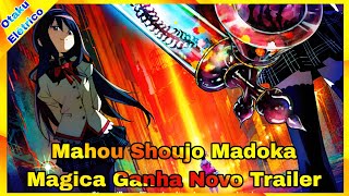 MAHOU SHOUJO MADOKA MAGICA GANHA NOVO TRAILER [upl. by Cooe89]