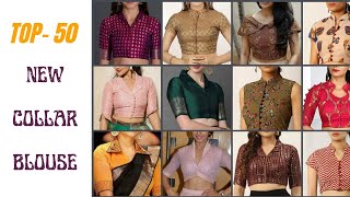 Top 50 collar blouse design  blouse fashion [upl. by Purington]