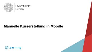 Moodle leicht erklärt Manuelle Kurserstellung [upl. by Eibber]