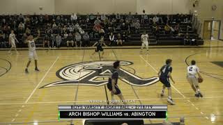 Abington vs Arch Bishop Williams Boys Varsity Basketball  21819 [upl. by Ogu]