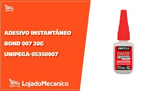 Adesivo Instantâneo Bond 007 20g  UNIPEGA05350007  Loja do Mecânico [upl. by Eniar]