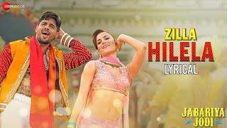 Zilla Hilela  Jabariya Jodi  Sidharth Malhotra Elli AvrRam  Tanishk Bagchi  Lyrical [upl. by Toolis883]