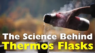 The Science Behind Thermos Flasks [upl. by Euqinimod94]