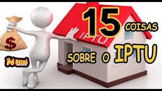 IPTU 15 COISAS QUE VC PRECISA SABER [upl. by Cadal163]