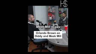 Orlando Brown on Diddy and Meek Mill [upl. by Runck]