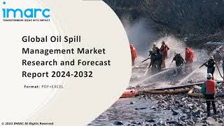 Oil Spill Management Market Overview Trends Opportunities Growth and Forecast by 2032 [upl. by Cyrus]