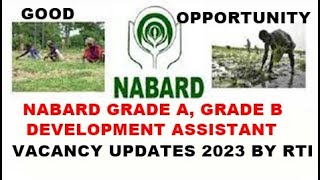 NABARD GRADE A AND GRADE B AND DEVELOPMENT ASSISTANT VACANCY UPDATES 2023 BY RTI nabardgradea [upl. by Kowalski94]