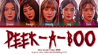 RED VELVET 레드벨벳 PeekABoo 피카부  Lyrics Lyrics Color Coded HanRomaEng가사 [upl. by Ashlen]